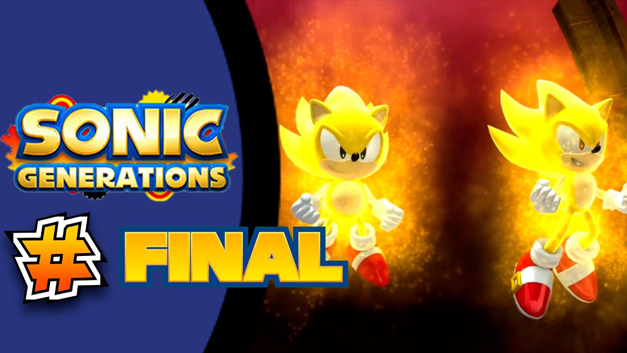 ¡Al estilo SUPER SONIC! | Sonic Generations #FINAL