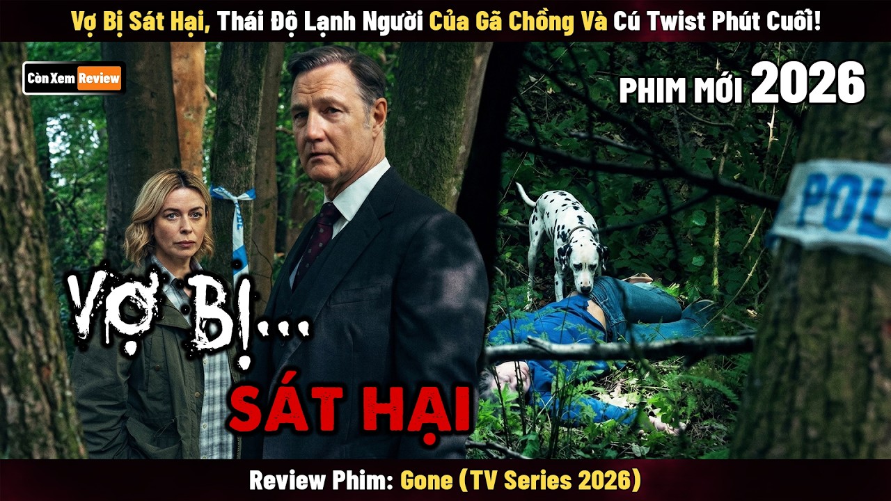 [Review Phim] Vợ Bị S&aacute;t Hại, Th&aacute;i Độ Lạnh Người Của G&atilde; Chồng V&agrave; C&uacute; Twist Ph&uacute;t Cuối!