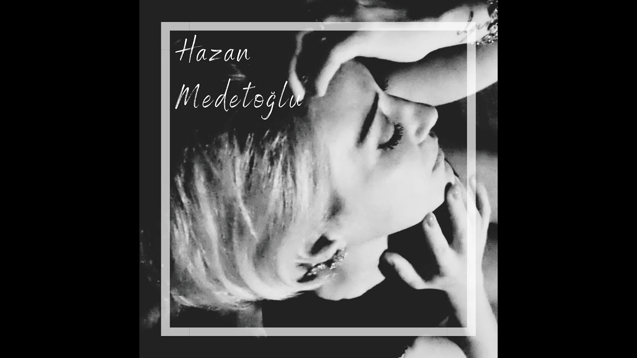 Hazan Medetoğlu - Gidiyorum