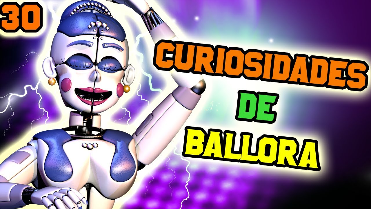 30 Curiosidades de Ballora |Fnaf