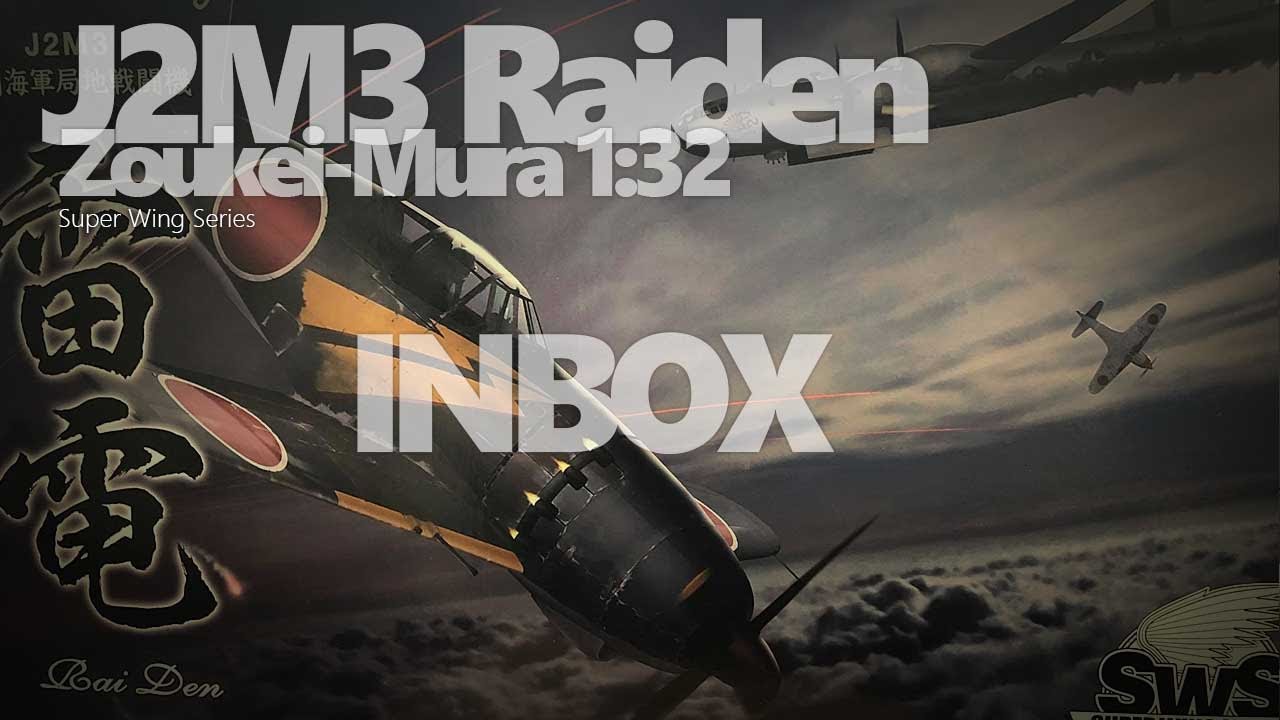 Inbox: J2M3 Raiden, Zoukei-Mura 1:32, Super Wing Series