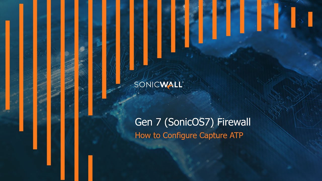 How to Configure Capture ATP on a SonicWall Gen7 - SonicOS7 Firewall
