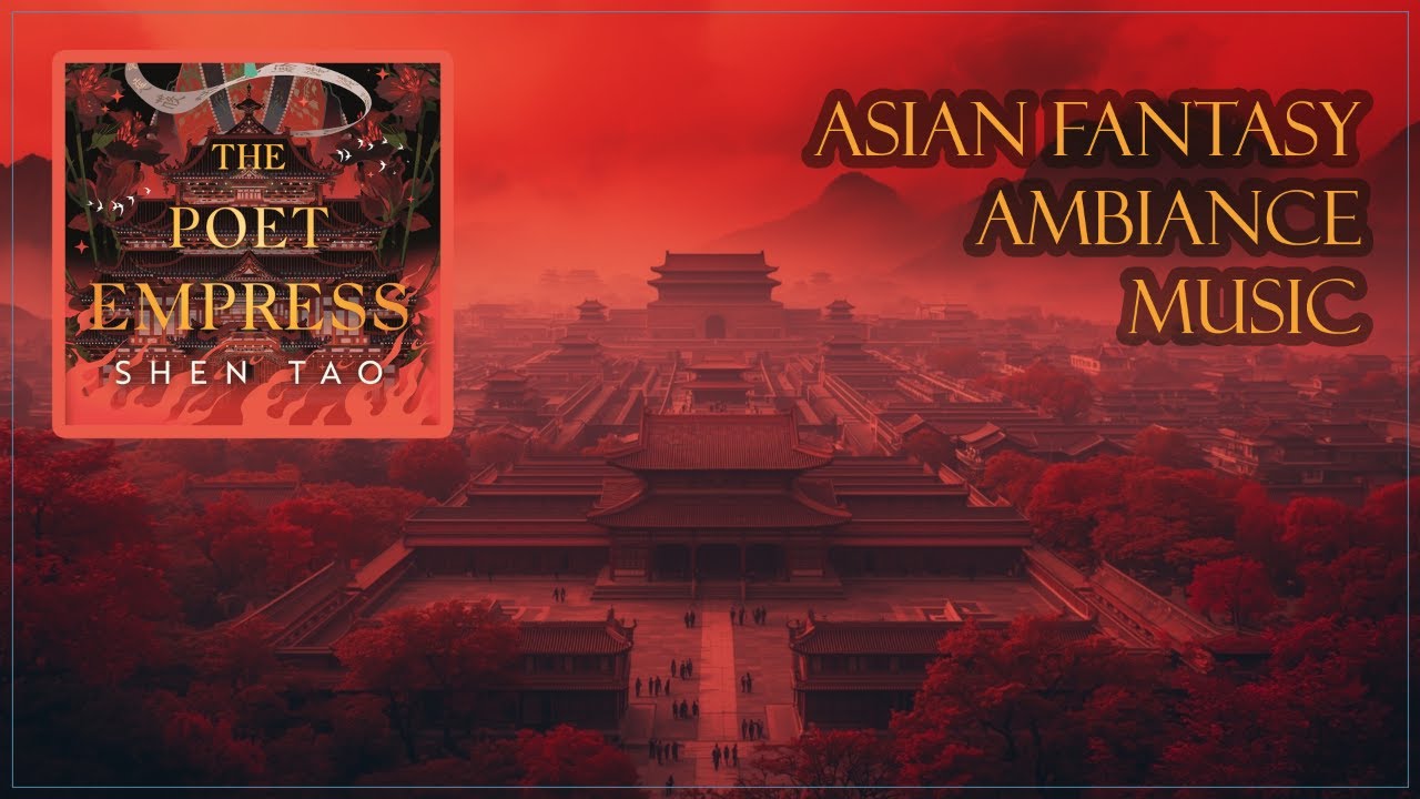 The Poet Empress | Asian Epic Fantasy Reading Music Inspired by Ancient Dynasties