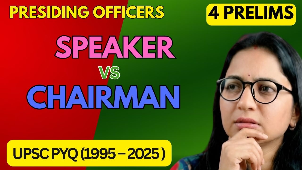 Presiding Officers | Speaker vs Chairman | Complete Polity UPSC PYQ Analysis (1995-2025)