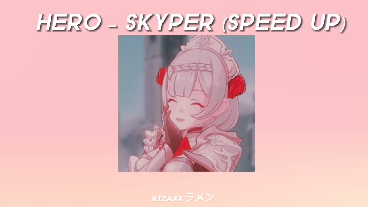 Hero – Skyper (Speed Up)