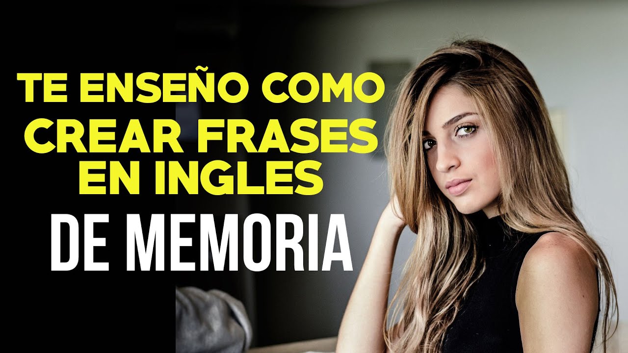 Crea Frases en Inglés de Memoria con Este Fácil Método!