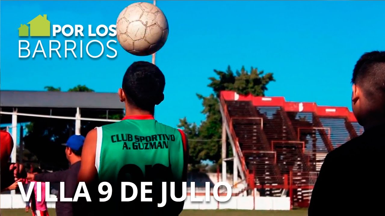POR LOS BARRIOS | Villa 9 de Julio
