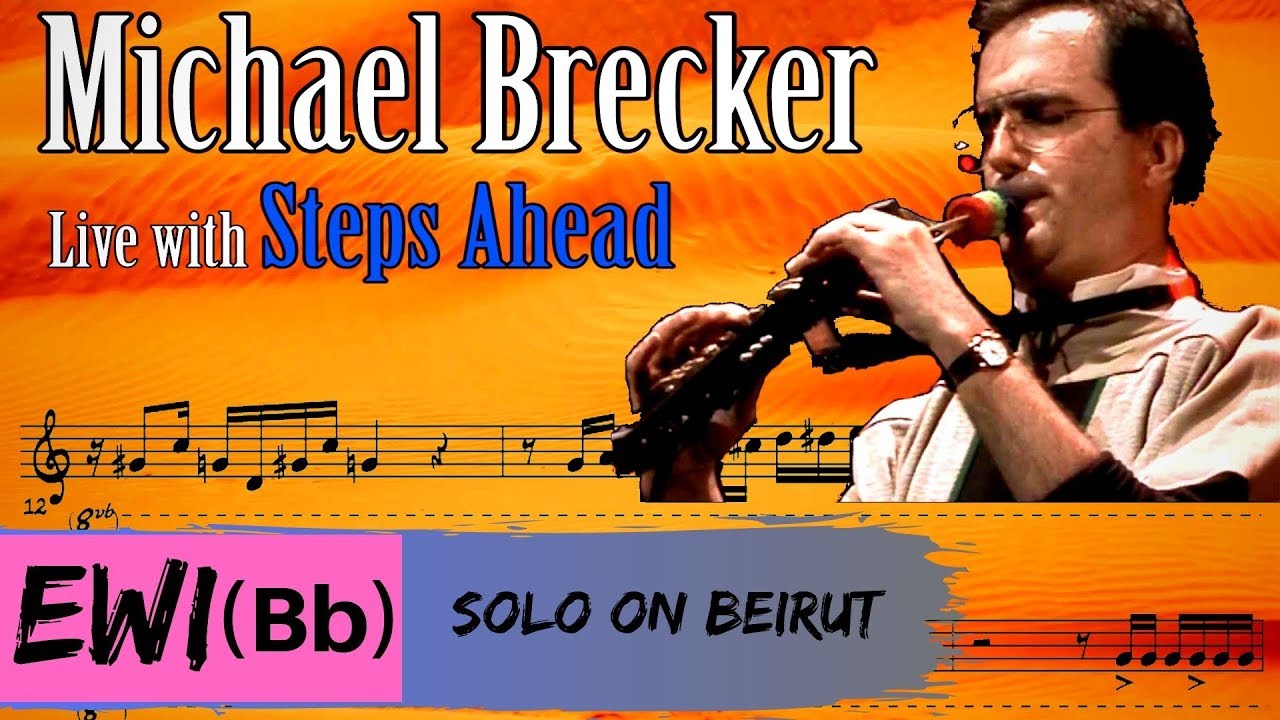 Michael Brecker Beirut EWI solo in Bb  (with Steps Ahead Live In Tokyo '86)