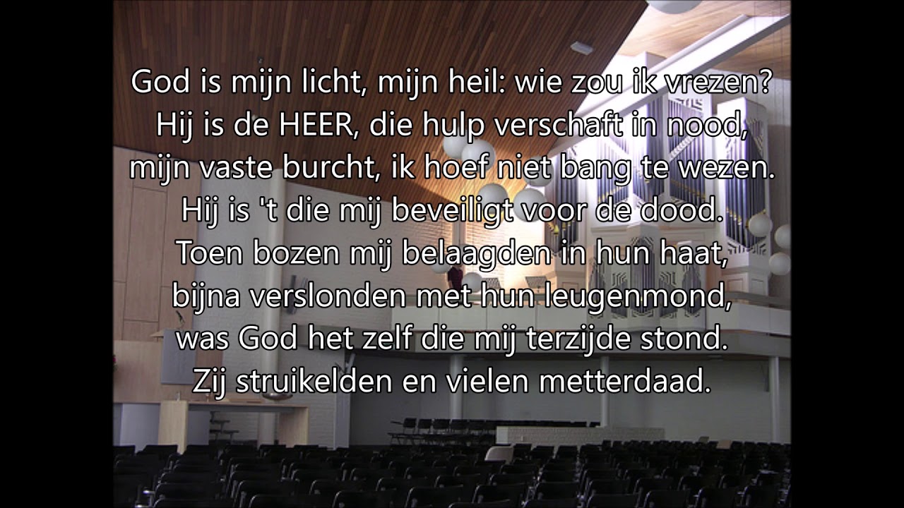 Psalm 27, God is mijn licht, mijn heil, wien zou ik vrezen? Massale samenzang