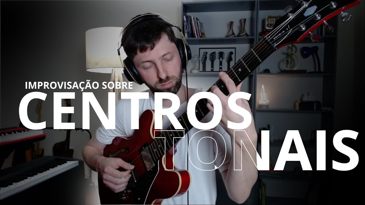 O maior mal entendido sobre improvisação sobre centros tonais e como resolver | Thiago Guzzo