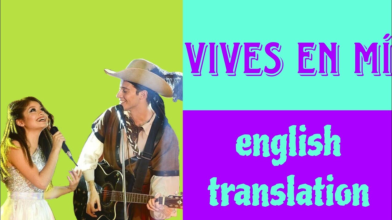 VIVES EN MÍ - Soy Luna - LYRICS AND ENGLISH TRANSLATION
