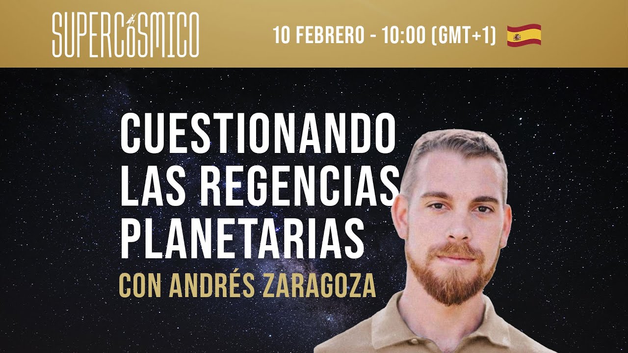 Cuestionando las regencias astrológicas: con Andrés Zaragoza
