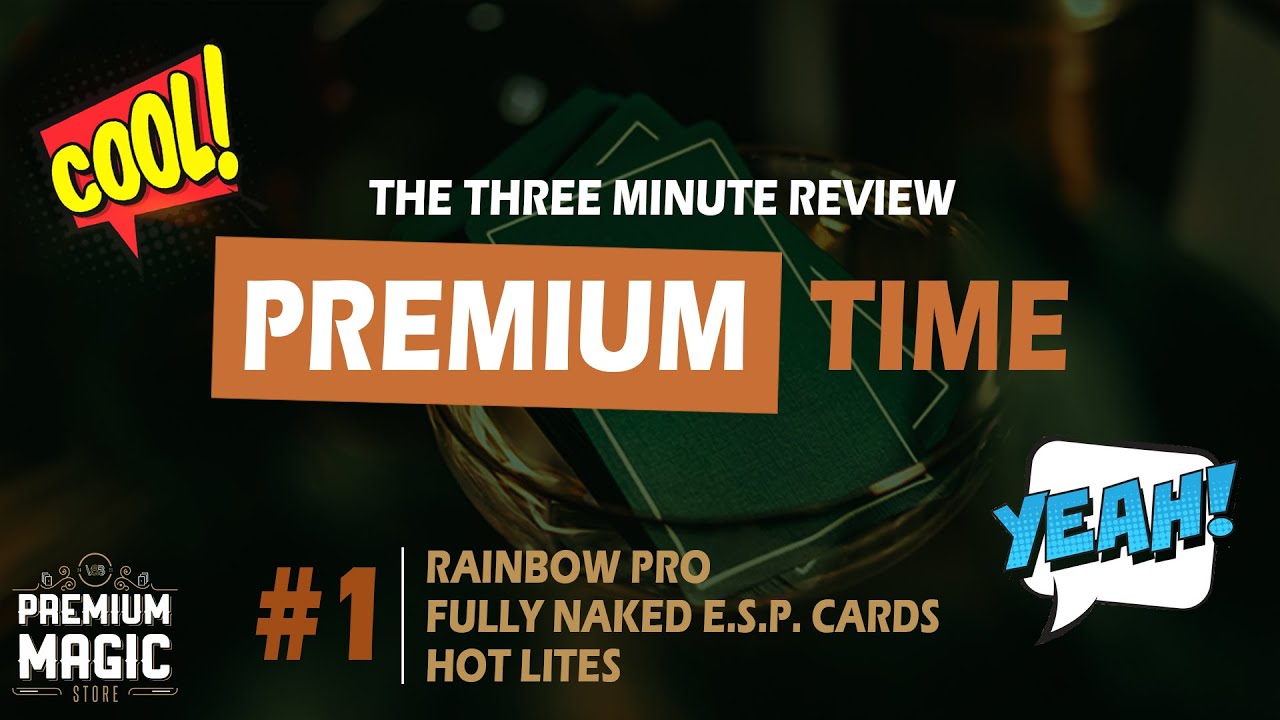 Premium Time  #1: Rainbow Pro, Hot Lites & Fully Naked ESP Cards