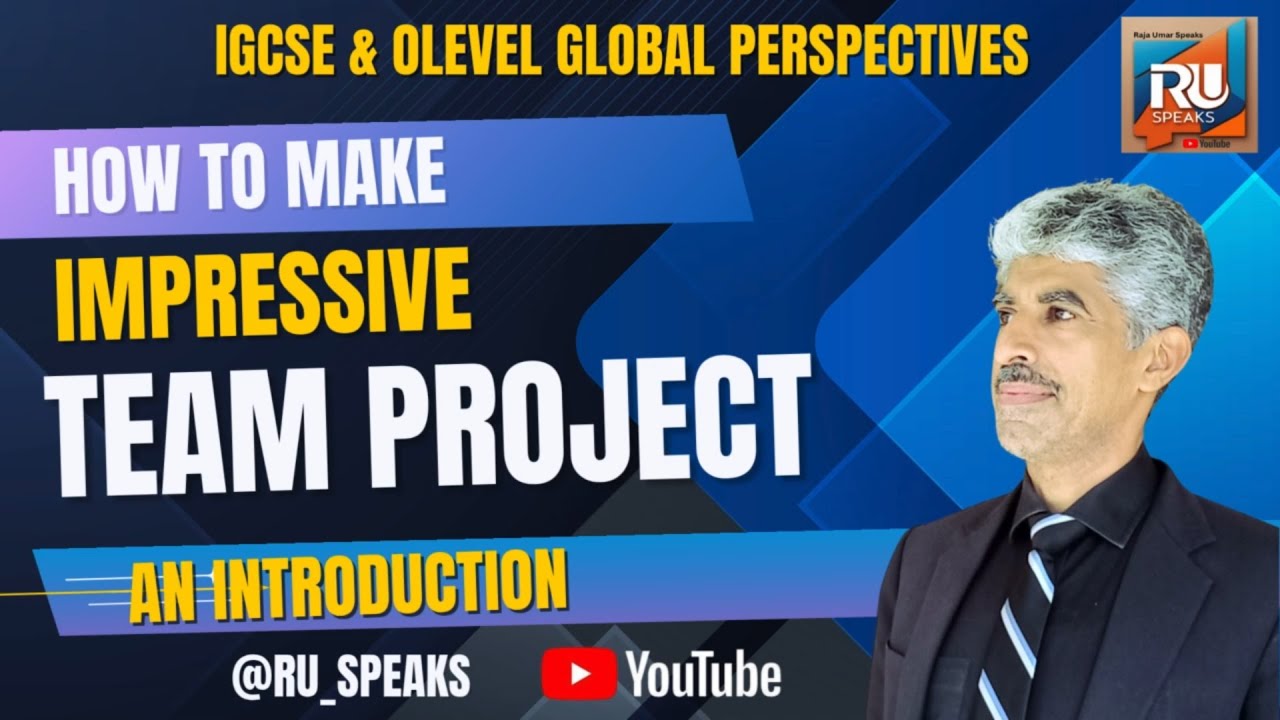How to make an impressive Team Project | ICCSE & Olevel Global Perspectives | @RU_Speaks