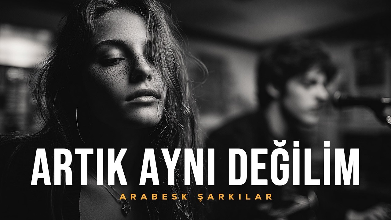 Artık Aynı Değilim | Arabesk Pop Şarkıları 2026