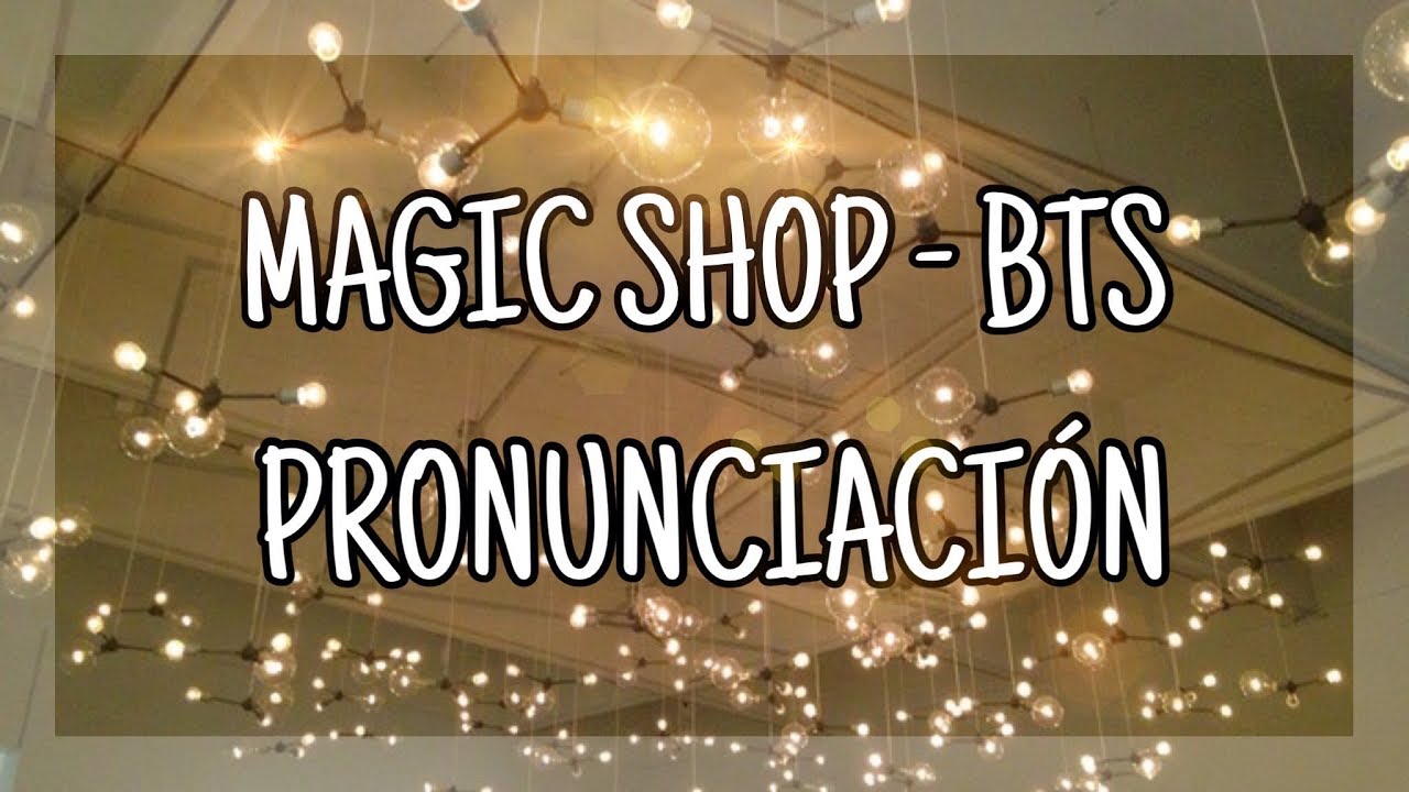 Magic Shop - BTS [Pronunciación] [Fácil]