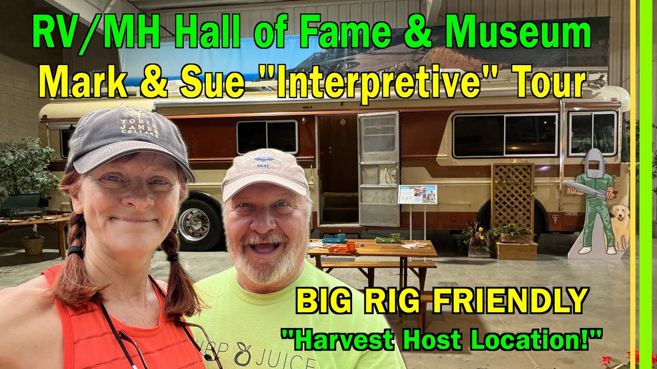 RV/MH Hall of Fame Museum Interpretive Tour | UNIQUE Big Rig Friendly Harvest Host Location | EP348