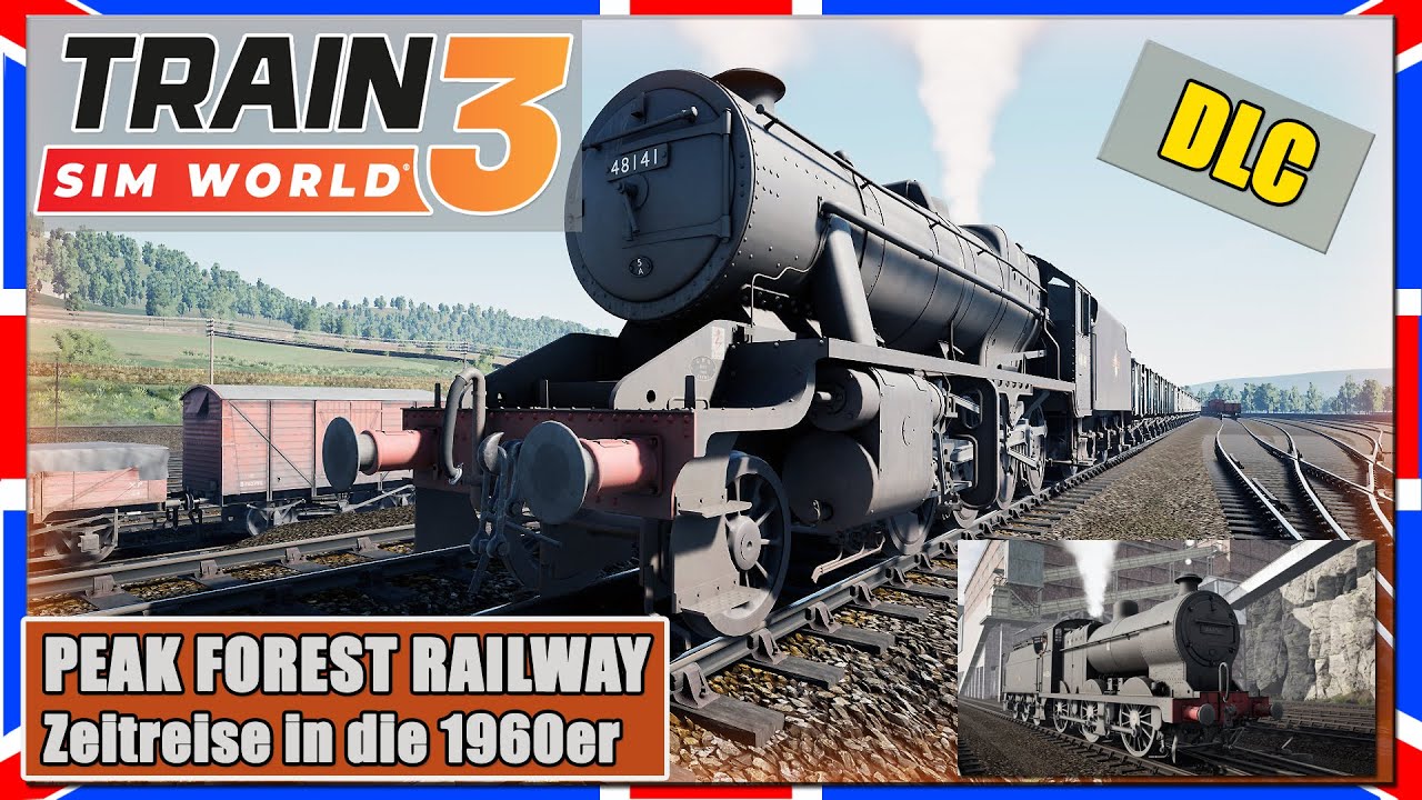 Train Sim World 3 | NEUE STRECKE | Dampflok Update | PEAK FOREST RAILWAY | Gameplay | TSW3 [Deutsch]