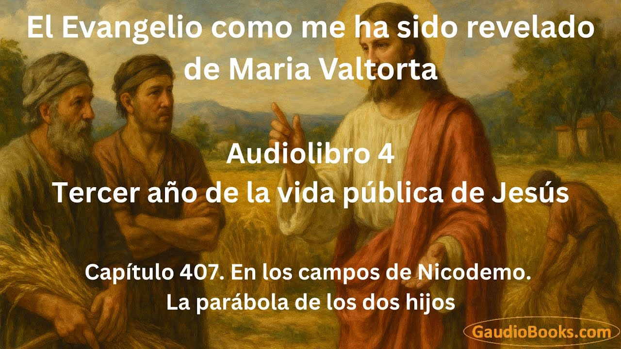 La parábola de los dos hijos - Capítulo 407 de Maria Valtorta - Gaudio Books