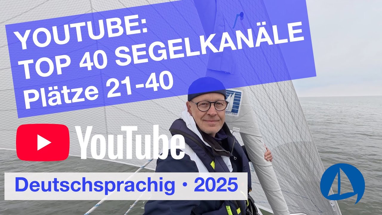 Top 40–21 deutschsprachige Segelkanäle 2025 ⛵️ – noch mehr Inspiration für Träume auf dem Wasser