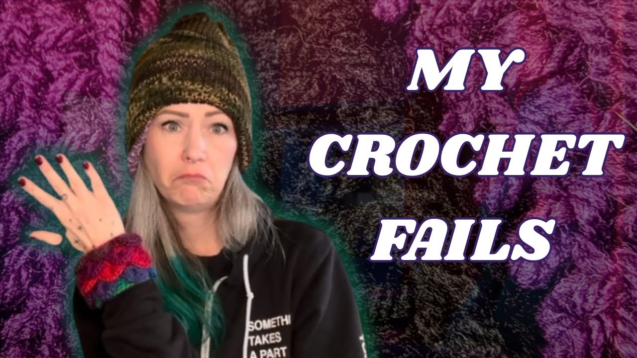 Crochet Confessions: My Bag of Crochet Fails | The Good, The Bad & The Froggable