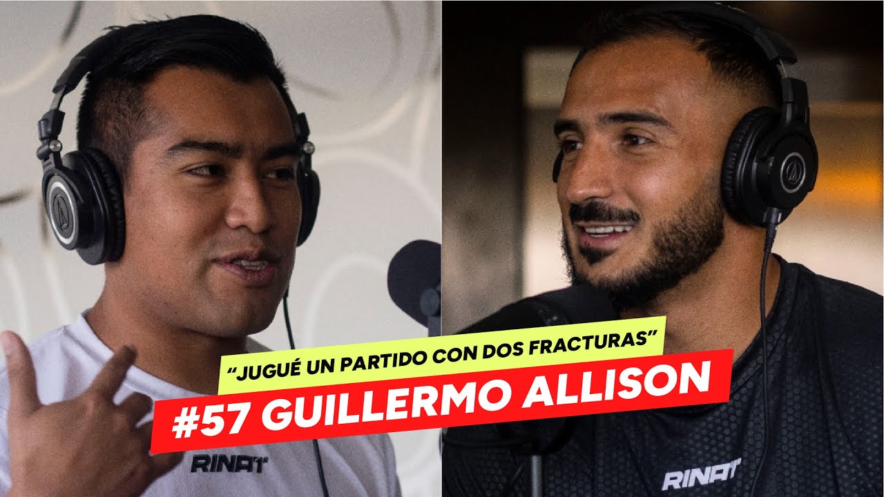 #57 GUILLERMO ALLISON - MI CARRERA COMO PORTERO PROFESIONAL Y LAS COSAS QUE ME HAN PASADO