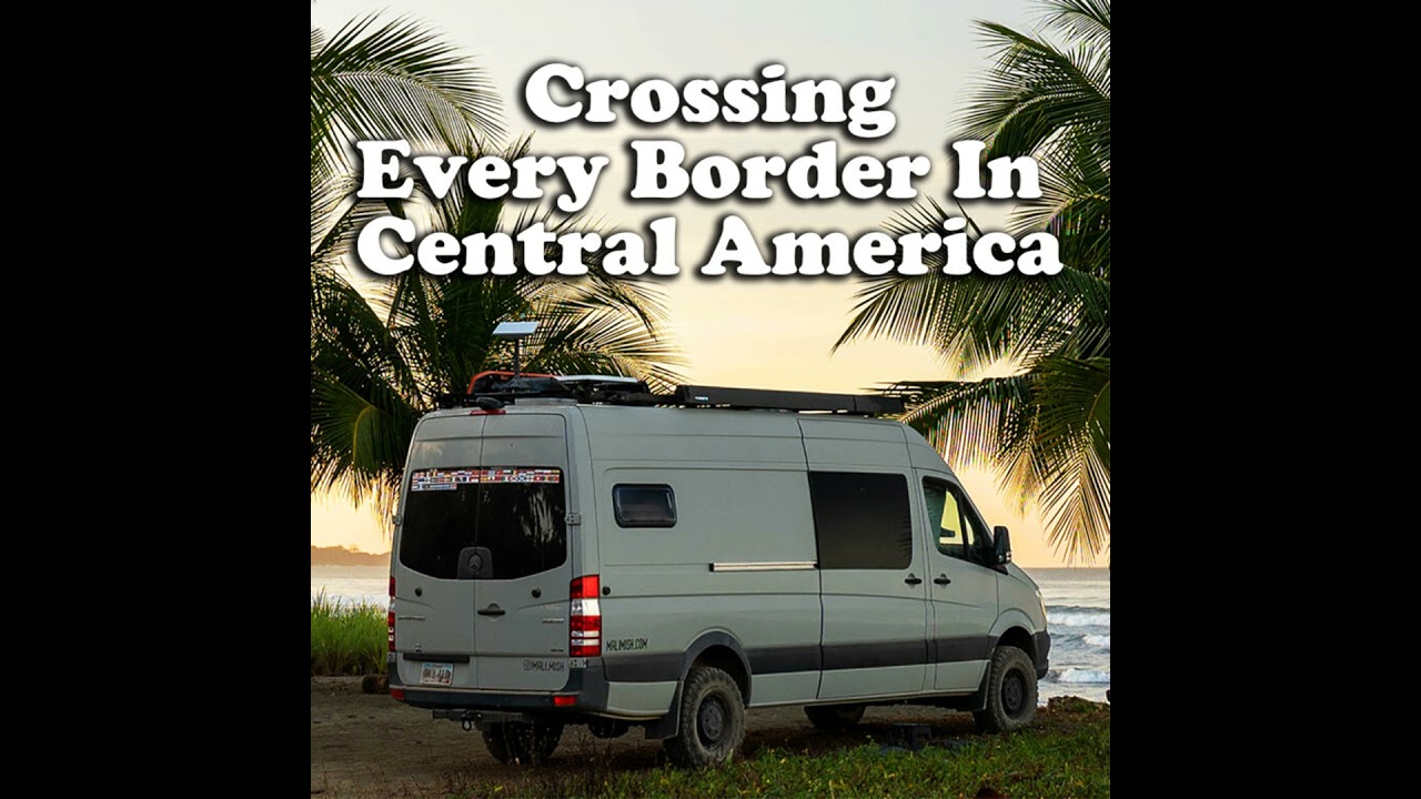 The Freely Roaming Podcast Episode 24 &ndash; Crossing Every Overland Border In Central America Explained