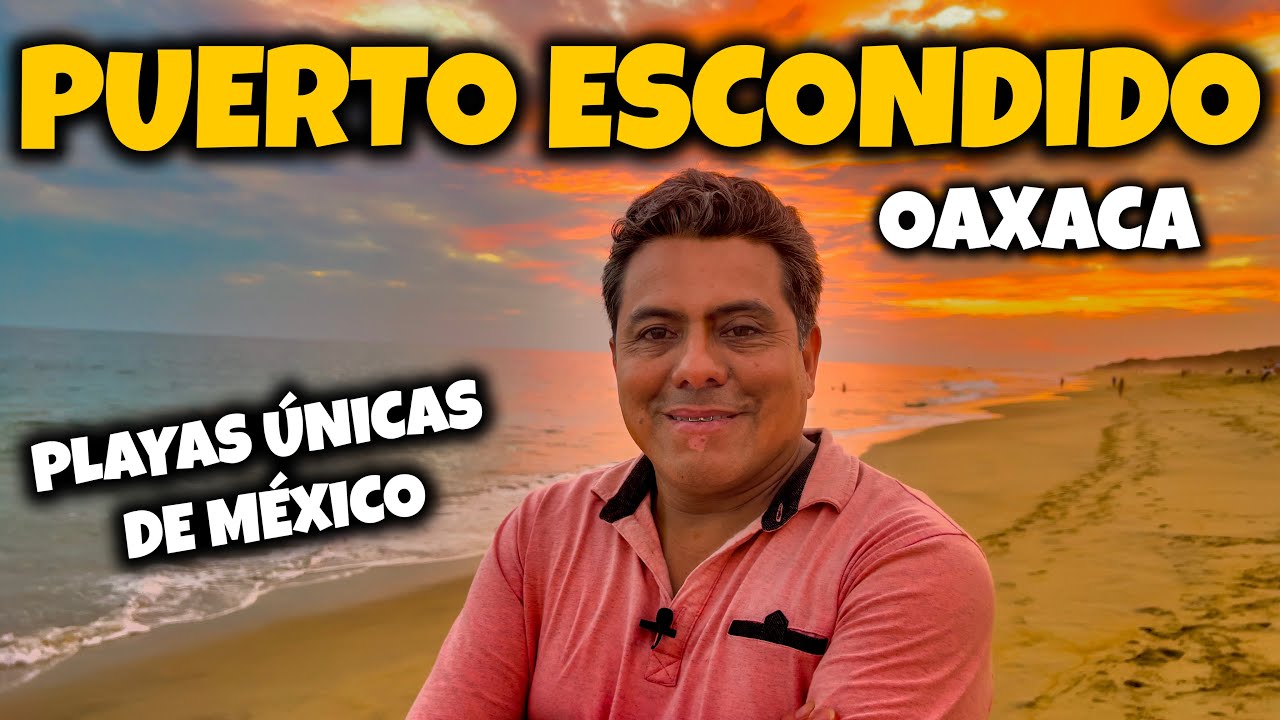 PUERTO ESCONDIDO, OAXACA ¿Qué HACER, dónde COMER ? | MÉXICO
