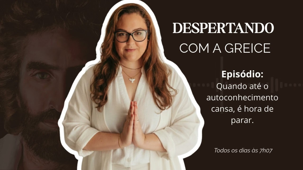 DIA 17/01 - Sábado: Quando até o autoconhecimento cansa, é hora de parar.