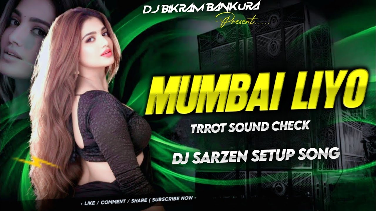 Mumbai Liyo || Trrot Sound Check || DJ Sarzen Setup Song || DJ Bikram Bankura