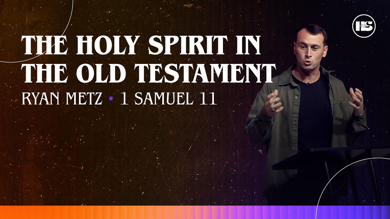The Holy Spirit in the Old Testament | 1 Samuel 11 | Ryan Metz