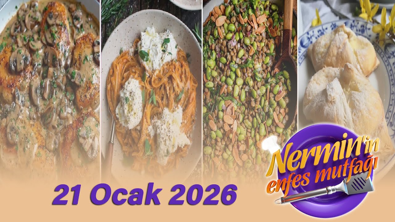 Nermin'in Enfes Mutfağı 21 Ocak 2026