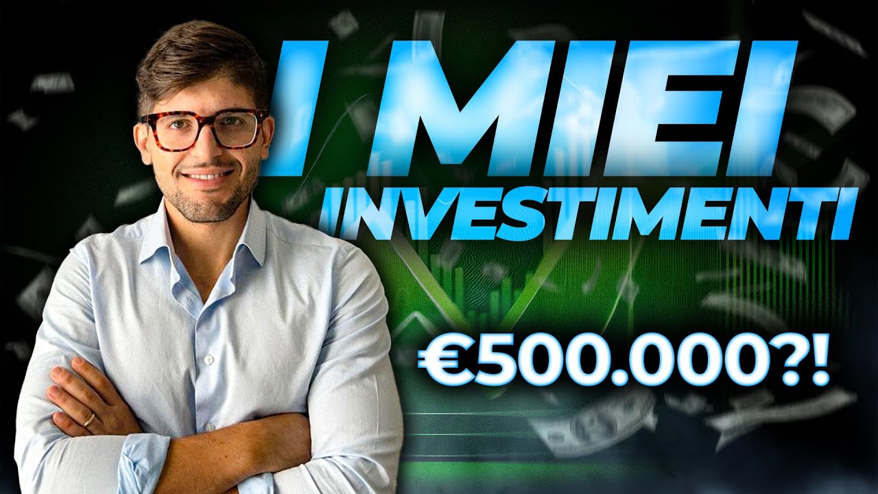 Dove ho INVESTITO MEZZO MILIONE di euro? Ecco il mio portafoglio