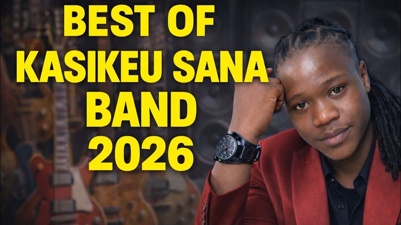 BEST OF KASIKEU SANA BAND 2026 OFFICIAL VIDEO MIX🔥🔥🔥
