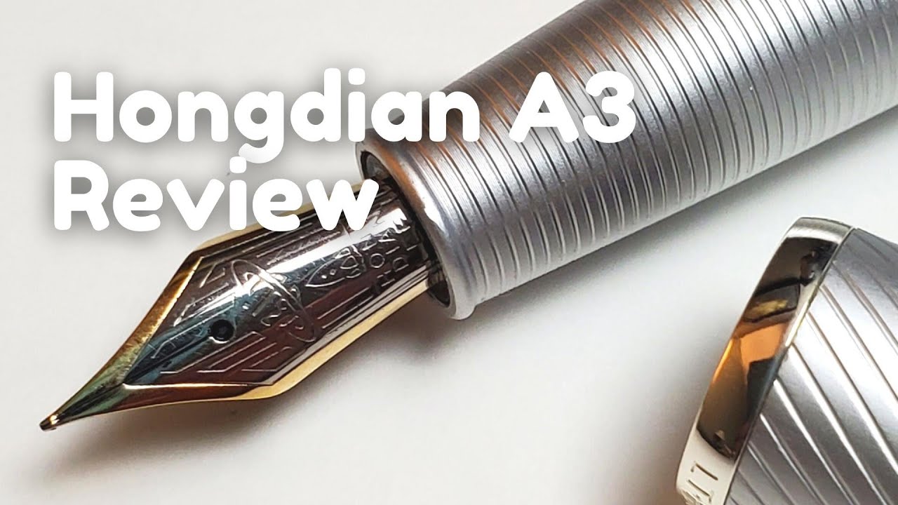 Hongdian A3 Fountain Pen Review
