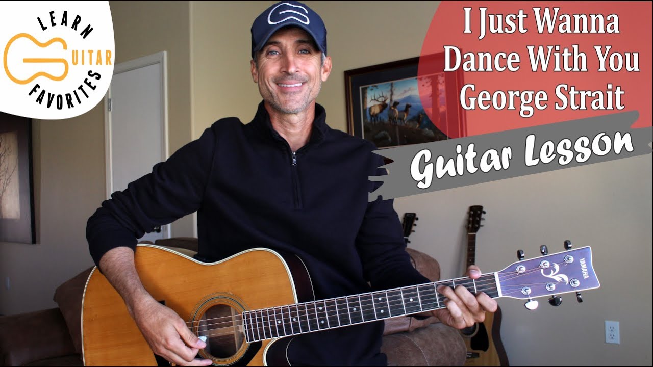 I Just Wanna Dance With You - George Strait - Guitar Lesson | Tutorial
