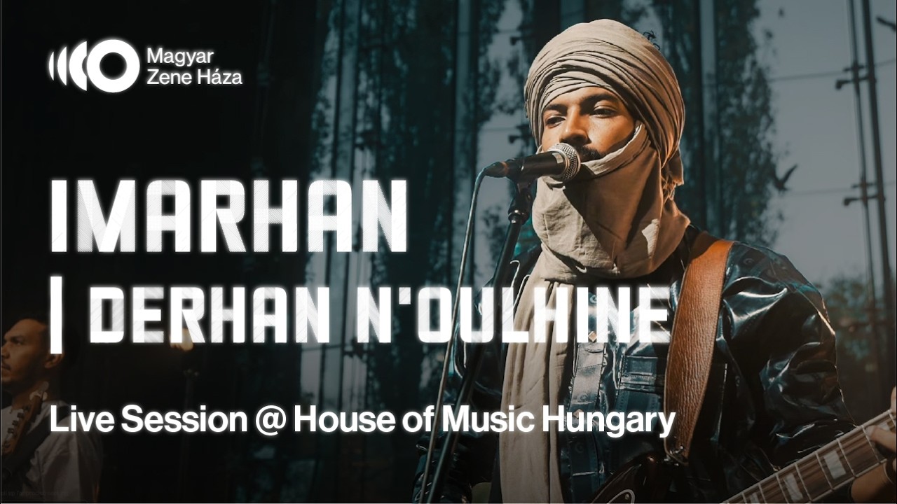Zene Háza Live Session #6 || Imarhan: Derhan N'Oulhine