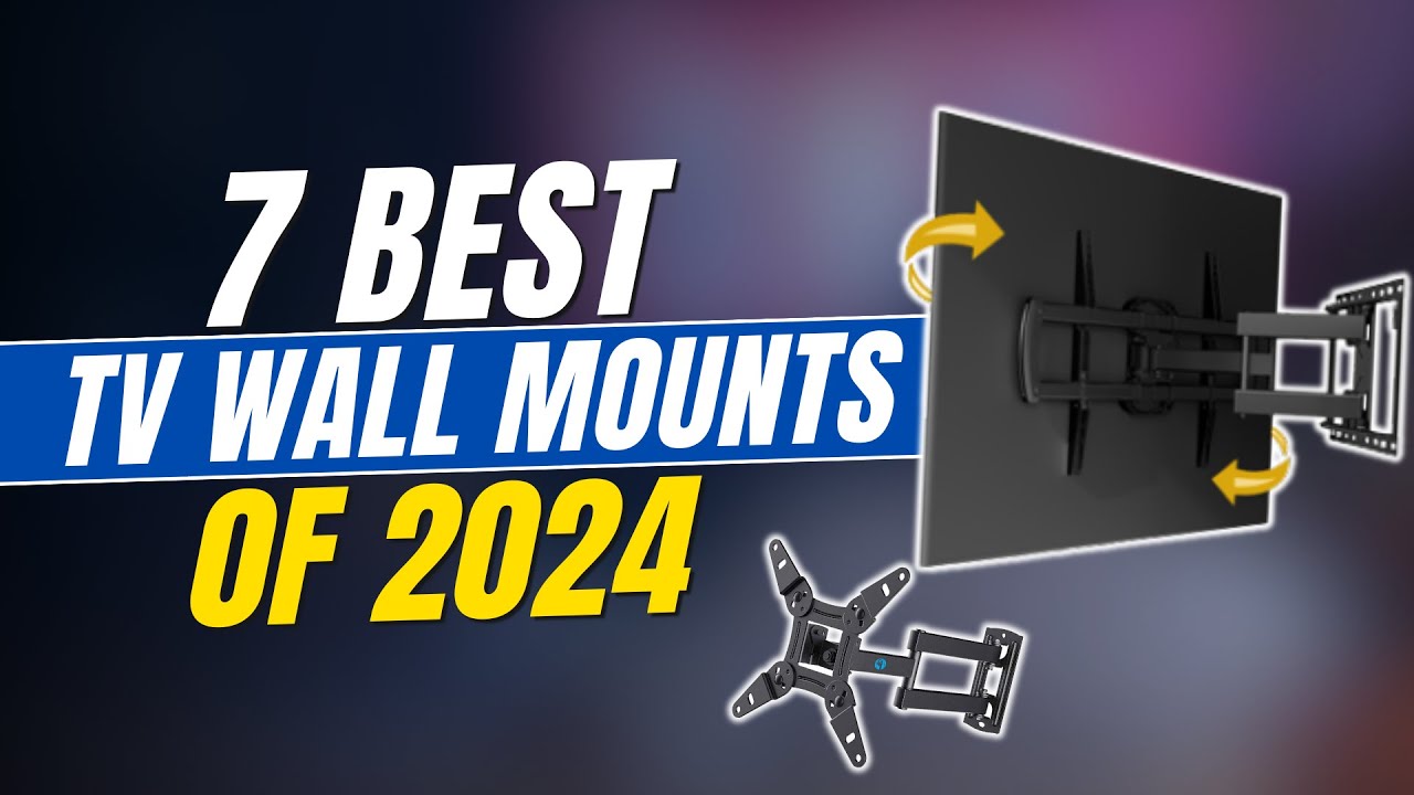 7 Best TV Wall Mounts of 2024