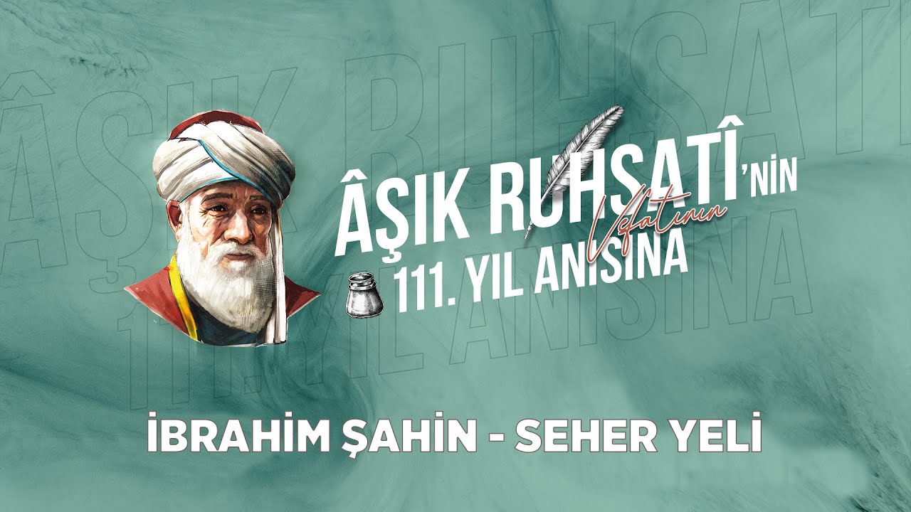 İbrahim ŞAHİN - Seher Yeli (Aşık Ruhsati'nin Vefatının 111. Yılı Anısına) 2022