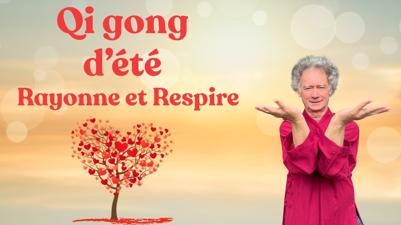 Qi Gong d’été – Réveillez votre énergie et apaisez votre cœur