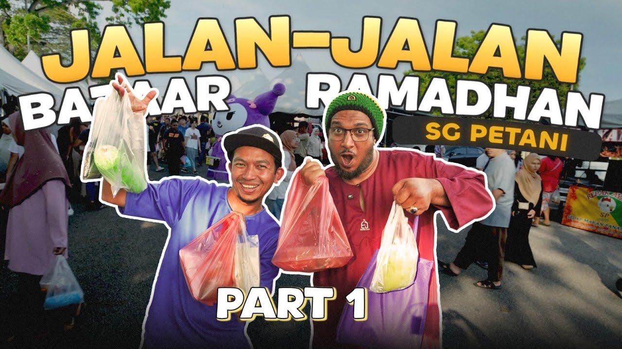 JALAN-JALAN BAZAR RAMADAN SG PETANI KEDAH | Jalan² Bazaar 2025.