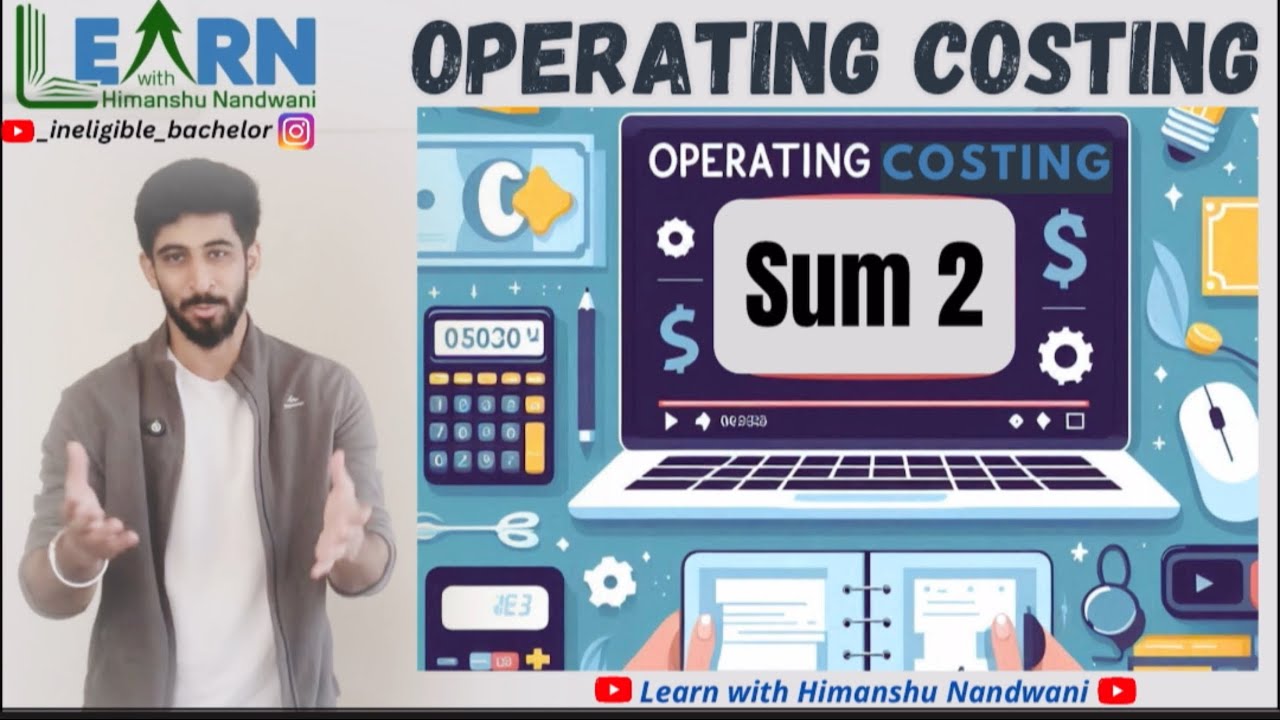 Operating Costing | Sum 2 | Cost Accounts | VNSGU | B.Com Sem 4 | CA - IPCC | #himanshunandwani