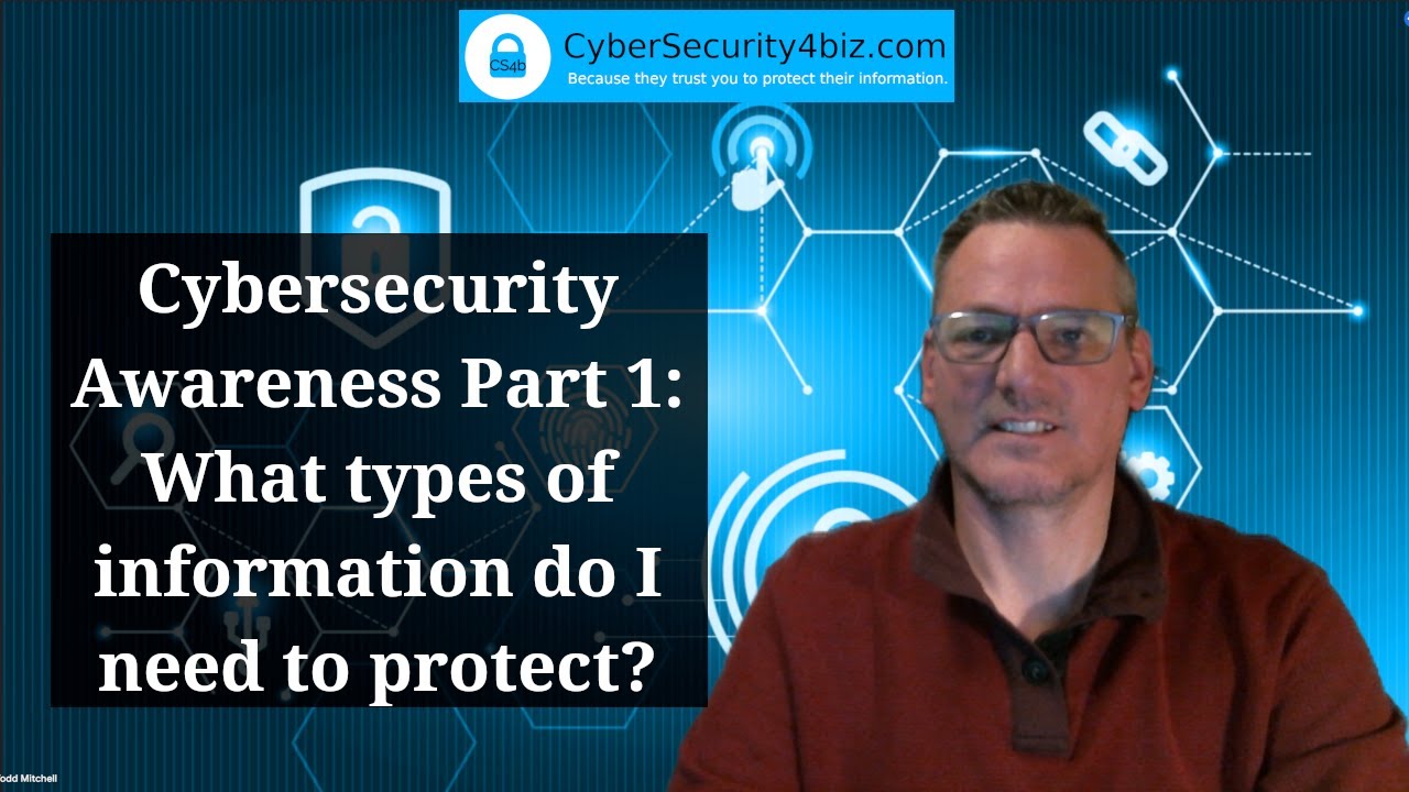 Cybersecurity Awareness Part 01: What types of information do I need to protect?