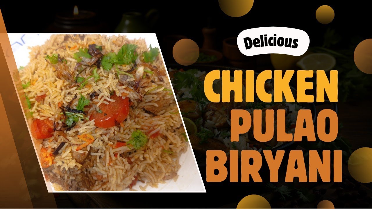 Chicken Pulao Biryani Recipe | Easy, Aromatic & Full of Flavor