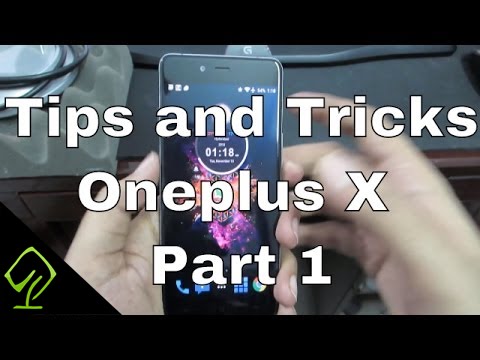 Tips and Tricks + hidden Features of Oneplus X Part 1 (Updated)