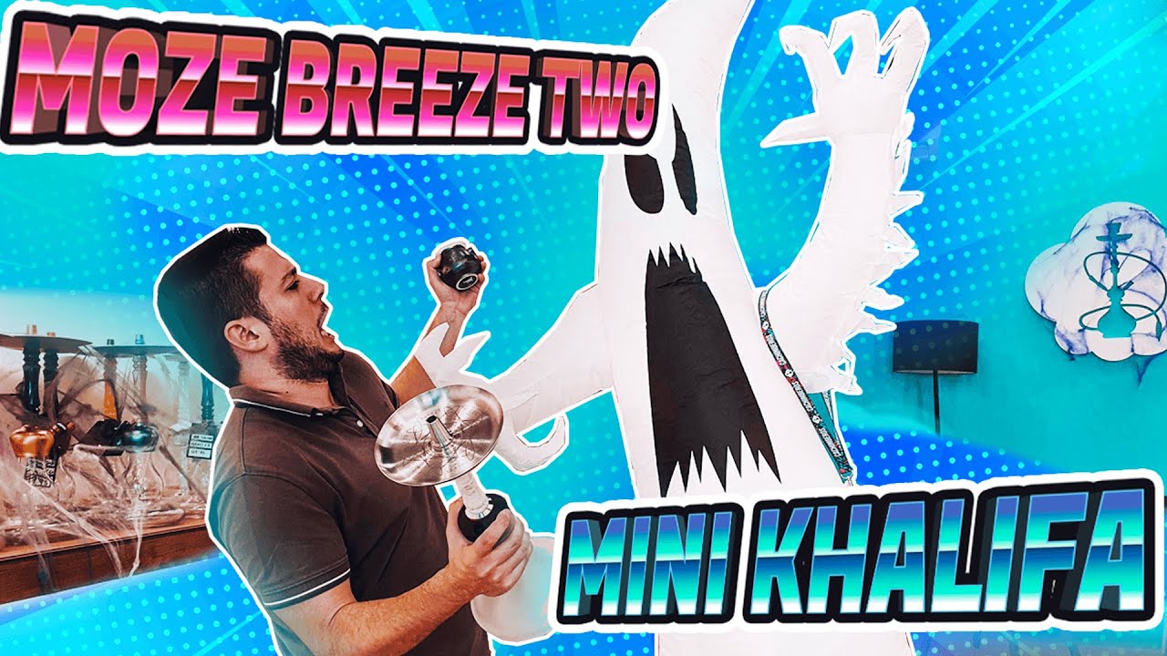 MOZE BREEZE TWO vs MR SHISHA MINI KHALIFA y NUEVA CAZOLETA!! #mozebreezetwo #minikhalifa