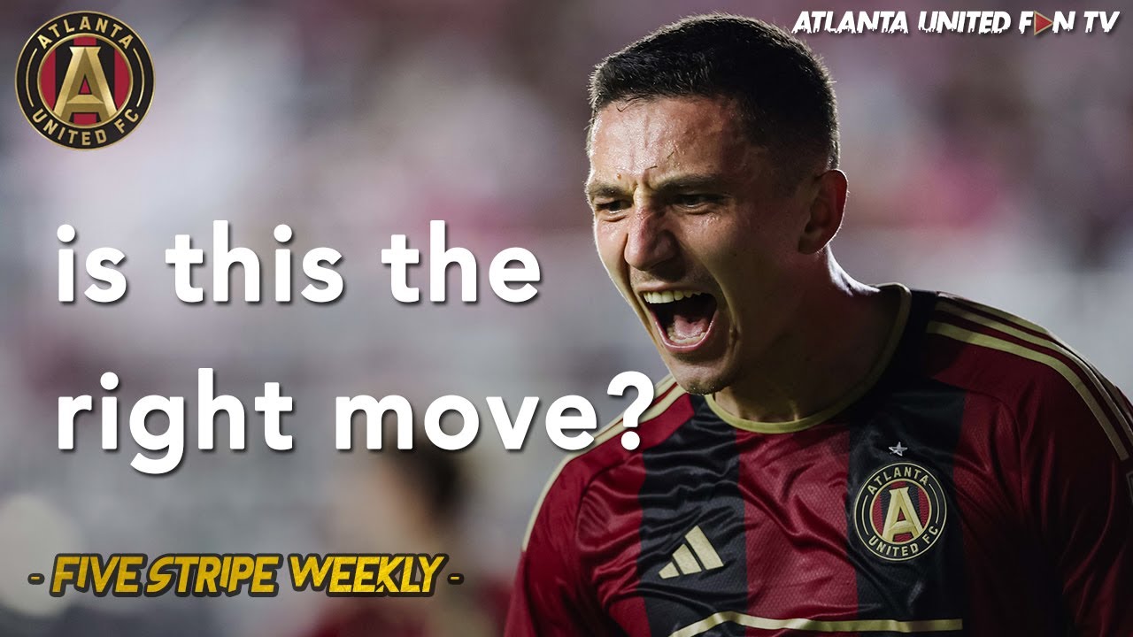 WHY I FELL OUT OF LOVE WITH ATL UTD (TANNER) + BARTOSZ SLISZ LEAVES?! | FIVE STRIPE WEEKLY #394