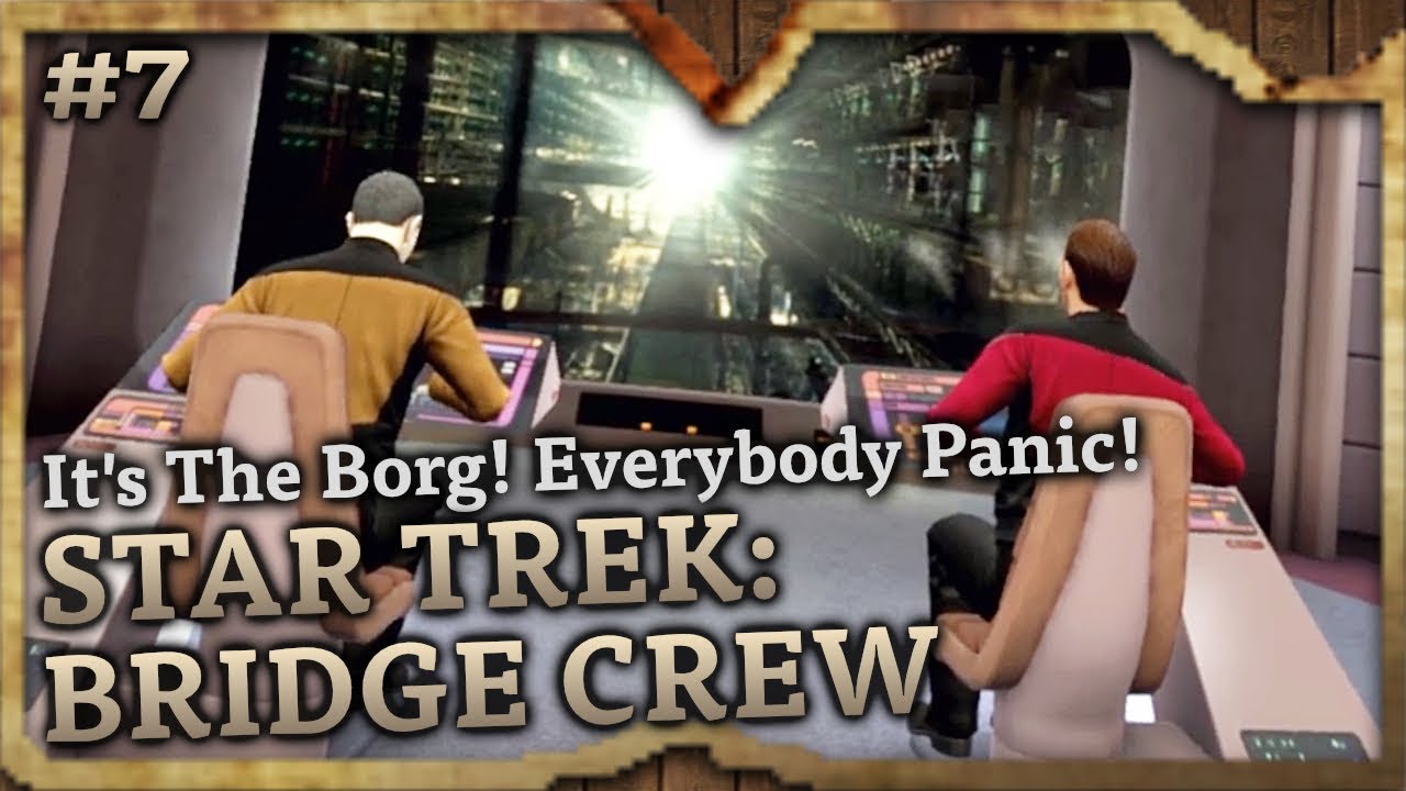 It's The Borg! Everybody Panic! 💀 The Next Generation 💀 Star Trek Bridge Crew VR Highlights #7