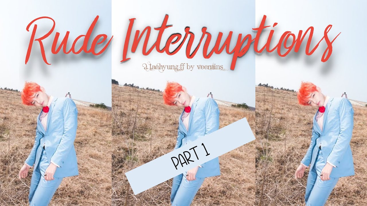 [FF/Imagine] Rude Interruptions Pt.1