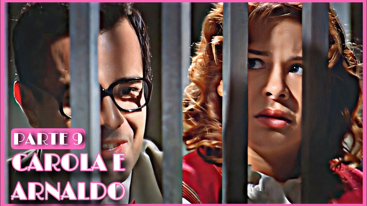 A HISTÓRIA DE CAROLA E ARNALDO / PARTE 9 | [comentada].
